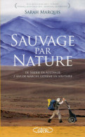 Sauvage Par Nature (2014) De Sarah Marquis - Reizen