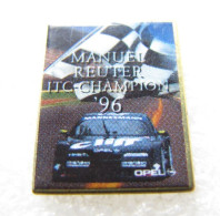 PIN'S     OPEL  CALIBRA   MANUEL REUTER  ITC  CHAMPION 1996 - Opel