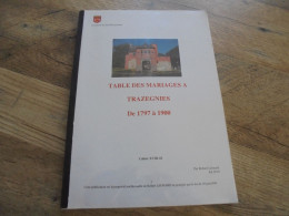 TABLES DES MARIAGES à TRAZEGNIES De 1797 à 1900 Régionalisme Hainaut - Belgien