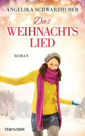 Das Weihnachtslied : Roman / Angelika Schwarzhuber / In Beziehung Stehende Ressource: ISBN: 9783734101366 In B - Entertainment
