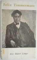 FELIX TIMMERMANS Door Hubert Lampo Lier Vlaams Schrijver Antwerpen Kempen Monografie Biografie Bibliografie - Andere & Zonder Classificatie
