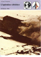 L'opération ''Jericho'' - Bel Exemple De Solidarité Franco-brittannique - Fevrier 1944 - Fiche Illustrée 12x16cms - Historia