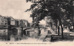 57 METZ QUAI FELIX MARECHAL ET LE PONT SAINT GEORGES - Metz