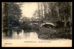 45 - TRIGUERES - UN PONT SUR L'OUANNE - Altri & Non Classificati