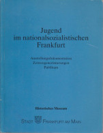 Jugend Im Nationalsozialistischen Frankfurt : Ausstellungsdokumentation, Zeitzeugenerinnerungen, Publikum - 5. World Wars