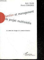 GESTION ET MANAGEMENT DE PROJET MULTIMEDIA - Du Cahier Des Charges à La Commercialisation - Franck Cormerais, Alain Milo - Comptabilité/Gestion