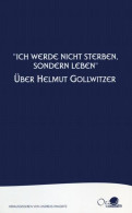 Ich Werde Nicht Sterben, Sondern Leben : über Helmut Gollwitzer - Cristianismo