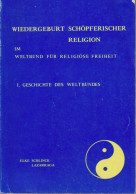 Wiedergeburt Schöpferischer Religion Im Weltbund Für Religiöse Freiheit. 1. Geschichte Des Weltbundes. - Sonstige & Ohne Zuordnung