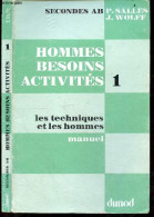 Hommes, Besoins, Activités, 1 : Les Techniques Et Les Hommes - Manuel - Pierre Salles, Jacques Wolff - 1977 - Zonder Classificatie