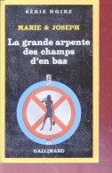 La Grande Arpente Des Champs D'en Bas Collection Série Noire N°2025 - Marie & Joseph - 1985 - Autres & Non Classés