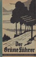 Delcampe - Der Grüne Führer Des Hannoverschen Anzeigers : Wanderbuch F. Hannovers Nähere U. Weitere Umgebung. Mehr Als - Basse Saxe