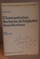 L'interprétation Des Lettres De L'alphabet Dans L'écriture - Tome 1 : Les Minuscules - Esotérisme