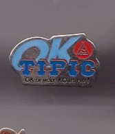 Pin's OK Tipic Ok La Mode KO Les Prix Réf 1006 - Markennamen