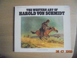 Western Art Of Harold Von Schmidt - Walt Reed, Editor - Peacock Press / Bantam Book 1976 - Fine Arts
