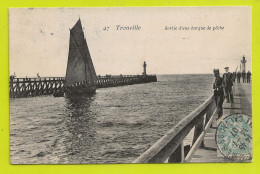 14 TROUVILLE N°47 Sortie D'une Barque De Pêche En 1907 Gendarme Sur Le Ponton VOIR DOS - Trouville
