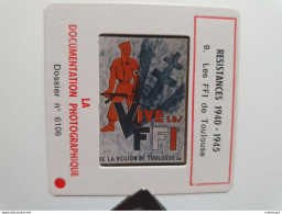 Photo Diapo Diapositive RESISTANCES 1940-1945 N°9 AFFICHE De Pergès Et Le Verrier Les FFI De TOULOUSE  VOIR ZOOM - Diapositives (slides)