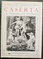 Bi Le Cento Citta' D'italia Illustrate Caserta La Versailles D'italia - Zeitschriften & Kataloge
