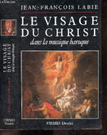 Le Visage Du Christ Dans La Musique Baroque - Jean-François Labie - Pere Joseph Doré (preface) - 1992 - Godsdienst