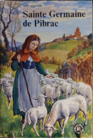 Sainte Germaine De Pibrac / Illustrations De Decomble - Godsdienst