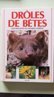 Droles De Betes. Les Malices Du Monde Animal - Autres & Non Classés