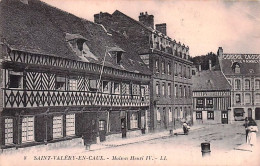76 -  SAINT VALERY En CAUX - Maison Henri IV - 1924 - Saint Valery En Caux