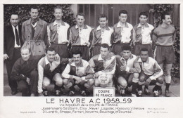76 Le Havre Carte-photo Souvenir LE HAVRE A.C. 1958-59 Vainqueur De La Coupe De France - Zonder Classificatie