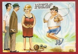 Delcampe - HUMOUR PETANQUE -  IL S'ÉCHAUFFE LES MUSCLES AVANT DE PÉTANQUER...!! - Bowls