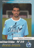 Delcampe - FOOTBALL / OLYMPIQUE DE MARSEILLE 2002/2003 / CARTE AUTOGRAPHE DEDICACEE / FABIO CELESTINI - Fussball