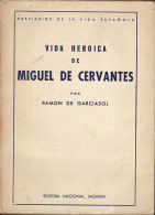 Delcampe - Vida Heróica De Miguel De Cervantes - Ramón De Garciasol - Biographies