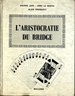 Delcampe - L'aristocratie Du Bridge (1973) De Pierre Jaïs - Gesellschaftsspiele