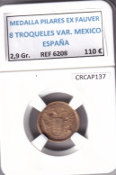 Delcampe - CRCAP137 MEDALLA PILARES EX FAUVER 8 TROQUELES VAR. MEXICO-ESPAÑA - Sonstige & Ohne Zuordnung