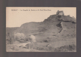 Delcampe - 15 - Murat - La Chapelle De Bredon Et Le Pont Notre-Dame - Circulée - Murat