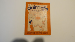 Delcampe - ENFANTINA SCOLAIRE, ANCIEN LIVRE DE LECTURE Illustré, CLAIR MATIN, METHODE DE LECTURE - Non Classificati