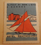 Delcampe - ERINNOFILO ERINNOPHILIE  CANNES HOTEL MEDITERRANEE IL FAIT SI BON L ETE A CANNES - Vignetten (Erinnophilie)
