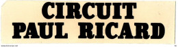 Delcampe - Publicité : Autocollant - Sticker : Sport Automobile / F1 / Rallye / Endurance : "  Circuit Paul Ricard " - Werbung