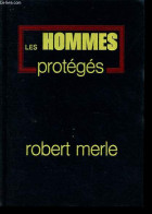Delcampe - Les Hommes Protégés - Edition Numérotée Exemplaire N°43. - Merle Robert - 1975 - Non Classificati