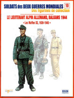 Delcampe - Lieutenant Alpin Allemand Balkans 1944 Les Waffen SS 1939 1945 Militaria ,  Soldats Des Deux Guerres Mondiales N° 10 - French