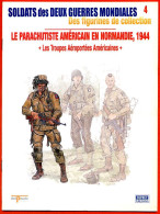 Delcampe - Parachutiste Américain En Normandie 1944 Troupes Aéroportées Américaines ,  Soldats Des Deux Guerres Mondiales N° 4 - French