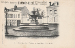 Delcampe - 02 - SAINT QUENTIN - Fontaine Et Place Henri IV  (Pub Horlogerie Bijouterie François Daimé) - Saint Quentin
