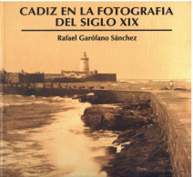 Delcampe - Cádiz En La Fotografia Del Siglo XIX.Rafael Garófano Sánchez 191 Pg.Gran Formato - Cádiz