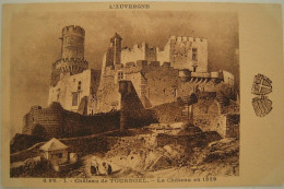 Delcampe - CPA Années 1920  Chateau Médiéval De TOURNOEL Le Château En 1829 Editeur Gouttefangeas Comme Neuve - Volvic,Chätel-Guyon - Volvic