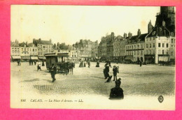 Delcampe - CPA. 62. CALAIS.  LA PLACE  D'ARMES - Calais