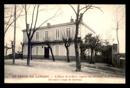 Delcampe - 33 - LE CRIME DE LANGON - L'HOTEL DE LA GARE, REPAIRE DES ASSASSINS OU FUT TUE LA VICTIME - Langon