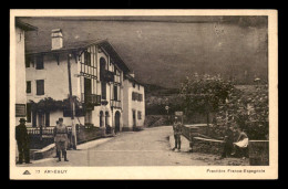 Delcampe - 64 - ARNEGUY - FRONTIERE FRANCO-ESPAGNOLE - DOUANIERS - Arnéguy