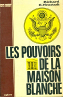 Delcampe - Les Pouvoirs De La Maison >Blanche (1968) De Richard E. Neustadt - Politik