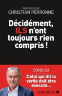 Delcampe - Décidément, Ils N'ont Toujours Rien Compris ! (2021) De Christian Perronne - Politik