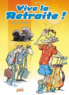 Delcampe - Vive La Retraite ! Tome I : Enfin La Retraite ! ! ! (2008) De Laurent Panetier - Autres & Non Classés