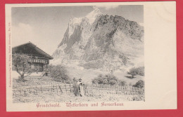 Delcampe - Suisse / Schweizer - Grindelwald - Wetterhorn Und Bernerhaus  ( Voir Verso ) - Grindelwald