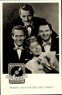 Delcampe - CPA Friedel Hensch Und Die Cyprys, Portrait, Autogramm, Sänger, Polydor Schallplatten, Quartett - Historische Persönlichkeiten
