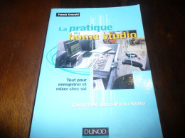 Delcampe - FRANCK ERNOULD LA PRATIQUE DU HOME STUDIO ENREGISTREMENT MIXAGE SON 2004 - Audio-video